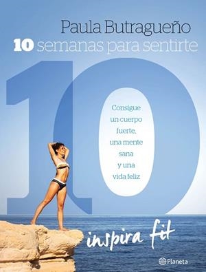 10 SEMANAS PARA SENTIRTE 10 | 9788408153009 | BUTRAGUEÑO, PAULA | Llibreria Aqualata | Comprar llibres en català i castellà online | Comprar llibres Igualada