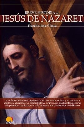 BREVE HISTORIA DE JESÚS DE NAZARET | 9788497637053 | GÓMEZ FERNÁNDEZ, FRANCISCO JOSÉ | Llibreria Aqualata | Comprar llibres en català i castellà online | Comprar llibres Igualada