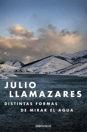 DISTINTAS FORMAS DE MIRAR EL AGUA | 9788466330015 | LLAMAZARES, JULIO | Llibreria Aqualata | Comprar libros en catalán y castellano online | Comprar libros Igualada