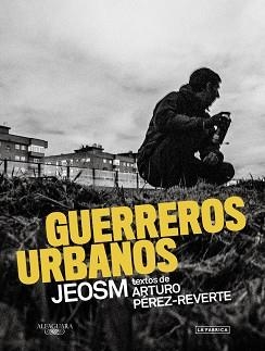 GUERREROS URBANOS | 9788420423869 | PEREZ-REVERTE, ARTURO/JEOSM | Llibreria Aqualata | Comprar llibres en català i castellà online | Comprar llibres Igualada