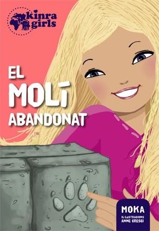 KINRA GIRLS 3. EL MOLÍ ABANDONAT | 9788424655518 | MOKA | Llibreria Aqualata | Comprar llibres en català i castellà online | Comprar llibres Igualada