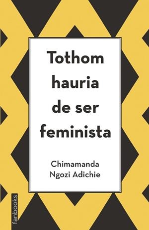 TOTHOM HAURIA DE SER FEMINISTA | 9788416297894 | NGOZI ADICHIE, CHIMAMANDA | Llibreria Aqualata | Comprar libros en catalán y castellano online | Comprar libros Igualada