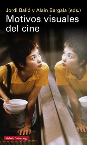 MOTIVOS VISUALES DEL CINE | 9788416495504 | BALLÓ, JORDI / BERGALA, ALAIN (EDITORES) | Llibreria Aqualata | Comprar libros en catalán y castellano online | Comprar libros Igualada