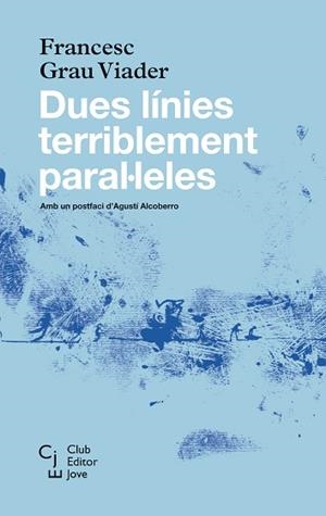 DUES LÍNIES TERRIBLEMENT PARAL·LELES | 9788473292085 | GRAU VIADER, FRANCESC | Llibreria Aqualata | Comprar libros en catalán y castellano online | Comprar libros Igualada