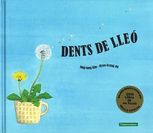 DENTS DE LLEÓ | 9788416578153 | KIM, JANG-SUNG / OH, HYUN-GYUNG | Llibreria Aqualata | Comprar libros en catalán y castellano online | Comprar libros Igualada