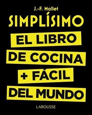 SIMPLÍSIMO. EL LIBRO DE COCINA MÁS FÁCIL DEL MUNDO | 9788416368976 | MALLET, JEAN-FRANÇOIS | Llibreria Aqualata | Comprar llibres en català i castellà online | Comprar llibres Igualada