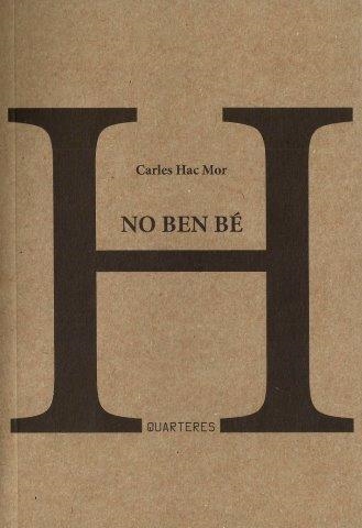 NO BEN BE | 9788494459047 | HAC MOR, CARLES | Llibreria Aqualata | Comprar llibres en català i castellà online | Comprar llibres Igualada