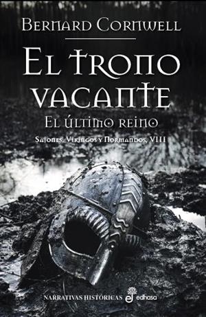 TRONO VACANTE, EL. EL ÚLTIMO REINO, SAJONES, VIKINGOS Y NORMANDOS VIII | 9788435062879 | CORNWELL, BERNARD | Llibreria Aqualata | Comprar libros en catalán y castellano online | Comprar libros Igualada