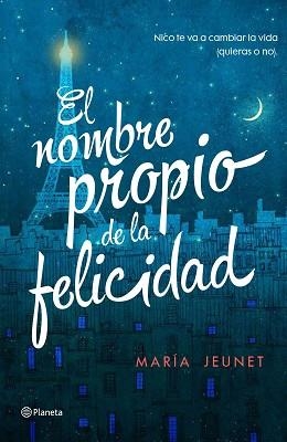 NOMBRE PROPIO DE LA FELICIDAD, EL | 9788408156406 | JEUNET, MARÍA  | Llibreria Aqualata | Comprar libros en catalán y castellano online | Comprar libros Igualada