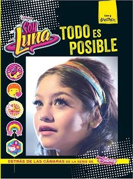 SOY LUNA. TODO ES POSIBLE | 9788499518206 | DISNEY | Llibreria Aqualata | Comprar libros en catalán y castellano online | Comprar libros Igualada