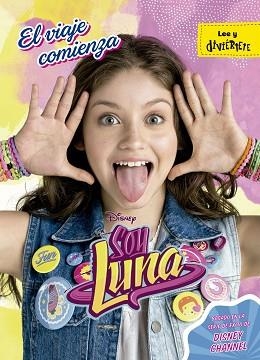 SOY LUNA. EL VIAJE COMIENZA | 9788499518237 | DISNEY | Llibreria Aqualata | Comprar libros en catalán y castellano online | Comprar libros Igualada