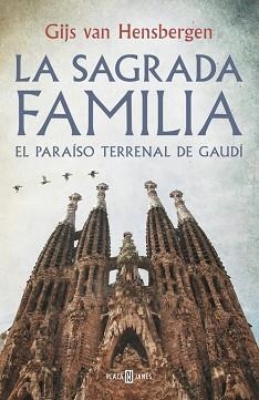 SAGRADA FAMILIA, LA. EL PARAÍSO TERRENAL DE GAUDÍ | 9788401347139 | HENSBERGEN, GIJS VAN | Llibreria Aqualata | Comprar libros en catalán y castellano online | Comprar libros Igualada