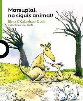 MARSUPIAL, NO SIGUIS ANIMAL! (JOLLIBRE +4) | 9788416661022 | O'CALLAGHAN I DUCH, ELENA | Llibreria Aqualata | Comprar libros en catalán y castellano online | Comprar libros Igualada