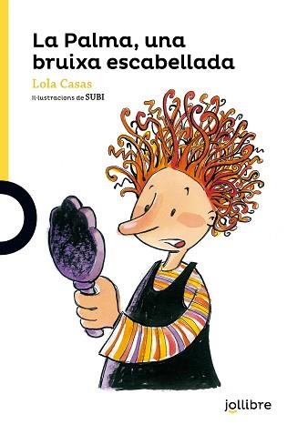 PALMA, LA. UNA BRUIXA ESCABELLADA  (JOLLIBRE +6) | 9788416661039 | CASAS, LOLA | Llibreria Aqualata | Comprar libros en catalán y castellano online | Comprar libros Igualada