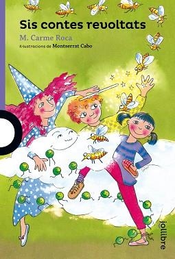 SIS CONTES REVOLTATS  (JOLLIBRE +8) | 9788416661107 | ROCA I COSTA, M. CARMEN | Llibreria Aqualata | Comprar llibres en català i castellà online | Comprar llibres Igualada