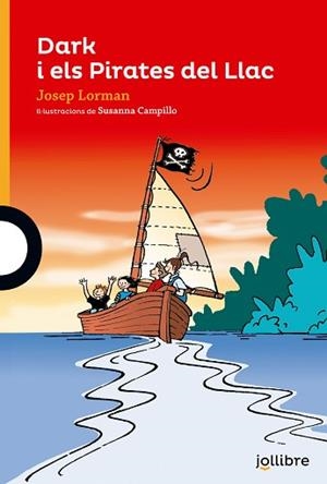 DARK I ELS PIRATES DEL LLAC (JOLLIBRE +10) | 9788416661220 | LORMAN ROIG, JOSEP | Llibreria Aqualata | Comprar libros en catalán y castellano online | Comprar libros Igualada
