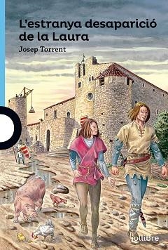 ESTRANYA DESAPARICIÓ DE LA LAURA, L' (JOLLIBRE BLAU +12) | 9788416661299 | TORRENT, JOSEP | Llibreria Aqualata | Comprar libros en catalán y castellano online | Comprar libros Igualada