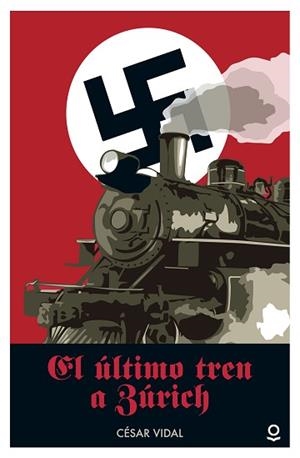 ÚLTIMO TREN A ZÚRICH, EL (LOQUELEO) | 9788491220657 | VIDAL, CÉSAR | Llibreria Aqualata | Comprar libros en catalán y castellano online | Comprar libros Igualada