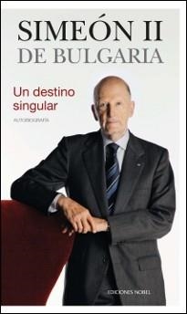 SIMEÓN II DE BULGARIA. UN DESTINO SINGULAR | 9788484597285 | SIMEÓN II DE BULGARIA | Llibreria Aqualata | Comprar libros en catalán y castellano online | Comprar libros Igualada