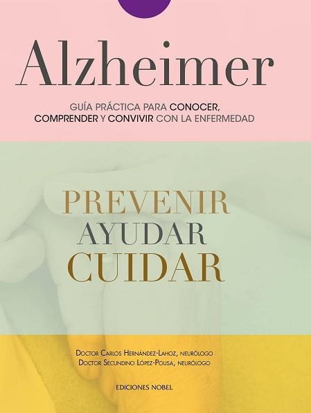 ALZHEIMER. GUÍA PRÁCTICA PARA CONOCER, COMPRENDER Y CONVIVIR CON LA ENFERMEDAD | 9788484597308 | HERNÁNDEZ LAHOZ, CARLOS / LOPEZ POUSA, SECUNDINO | Llibreria Aqualata | Comprar libros en catalán y castellano online | Comprar libros Igualada