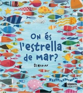 ON ÉS L'ESTRELLA DE MAR? | 9788415315247 | BARROUX | Llibreria Aqualata | Comprar libros en catalán y castellano online | Comprar libros Igualada
