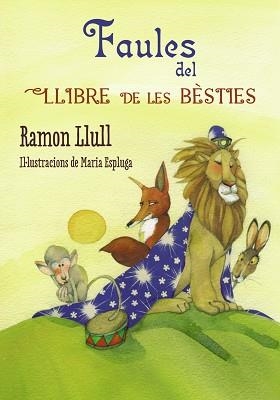 FAULES DEL LLIBRE DE LES BÈSTIES | 9788448938697 | LLULL, RAMON | Llibreria Aqualata | Comprar libros en catalán y castellano online | Comprar libros Igualada
