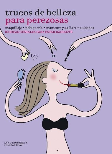 TRUCOS DE BELLEZA PARA PEREZOSAS | 9788416489633 | THOUMIEUX, ANNE / BRAVI, SOLEDAD  | Llibreria Aqualata | Comprar libros en catalán y castellano online | Comprar libros Igualada