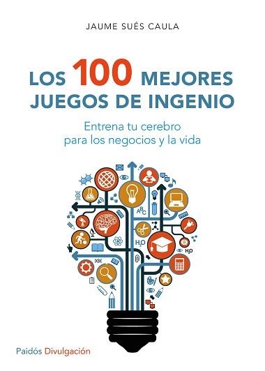 100 MEJORES JUEGOS DE INGENIO, LOS | 9788449332296 | SUÉS CAULA, JAUME | Llibreria Aqualata | Comprar libros en catalán y castellano online | Comprar libros Igualada