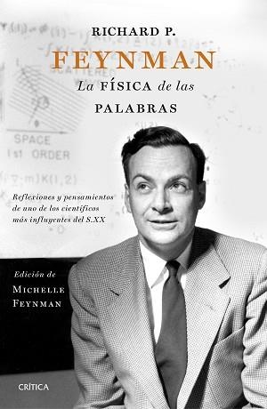 RICHARD P. FEYNMAN. LA FÍSICA DE LAS PALABRAS | 9788498929683 | FEYNMAN, MICHELLE / FEYNMAN, CARL / FEYNMAN, RICHARD  | Llibreria Aqualata | Comprar libros en catalán y castellano online | Comprar libros Igualada