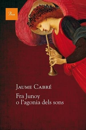 FRA JUNOY O L'AGONIA DELS SONS | 9788475886251 | CABRÉ, JAUME | Llibreria Aqualata | Comprar llibres en català i castellà online | Comprar llibres Igualada
