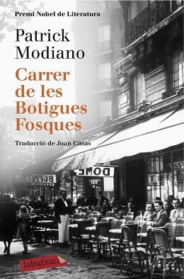 CARRER DE LES BOTIGUES FOSQUES | 9788416600120 | MODIANO, PATRICK | Llibreria Aqualata | Comprar libros en catalán y castellano online | Comprar libros Igualada