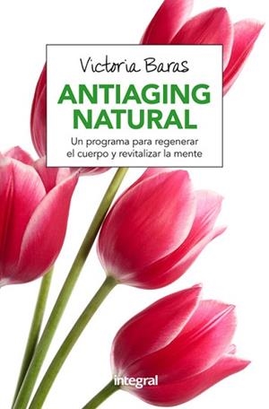 ANTIAGING NATURAL | 9788491180463 | BARAS VALL, VICTORIA | Llibreria Aqualata | Comprar libros en catalán y castellano online | Comprar libros Igualada