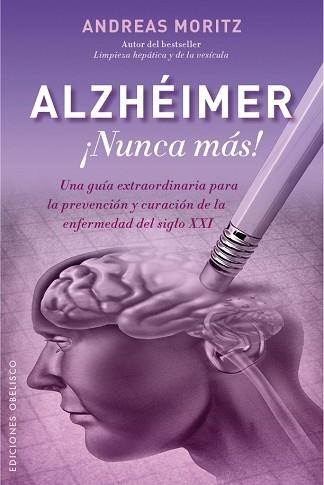 ALZHÉIMER ¡NUNCA MÁS! | 9788491111108 | MORITZ, ANDREAS | Llibreria Aqualata | Comprar libros en catalán y castellano online | Comprar libros Igualada