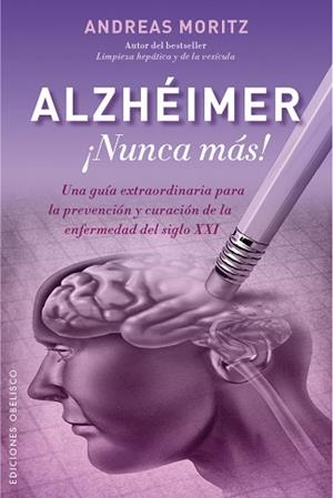 ALZHÉIMER ¡NUNCA MÁS! | 9788491111108 | MORITZ, ANDREAS | Llibreria Aqualata | Comprar libros en catalán y castellano online | Comprar libros Igualada