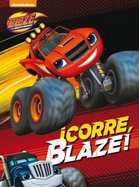 ¡CORRE, BLAZE! (BLAZE Y LOS MONSTER MACHINES. ACTIVIDADES) | 9788437201375 | NICKELODEON | Llibreria Aqualata | Comprar libros en catalán y castellano online | Comprar libros Igualada