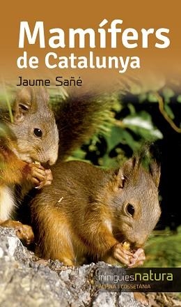 MAMÍFERS DE CATALUNYA | 9788490344811 | SAÑÉ PONS, JAUME | Llibreria Aqualata | Comprar libros en catalán y castellano online | Comprar libros Igualada