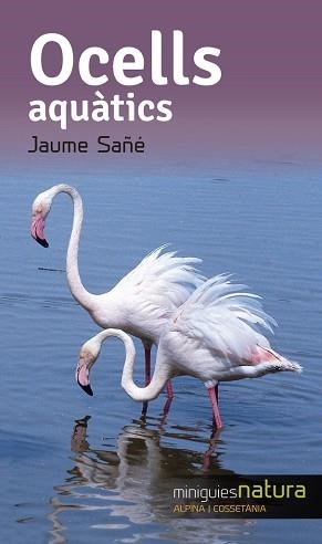 OCELLS AQUÀTICS | 9788490344804 | SAÑÉ PONS, JAUME | Llibreria Aqualata | Comprar libros en catalán y castellano online | Comprar libros Igualada