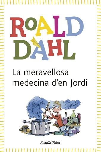 MERAVELLOSA MEDECINA D'EN JORDI, LA | 9788490572962 | DAHL, ROALD | Llibreria Aqualata | Comprar llibres en català i castellà online | Comprar llibres Igualada