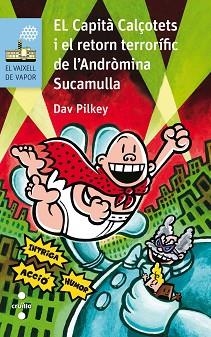 CAPITA CALÇOTETS I EL RETORN TERRORÍFIC FR L'ANDRÒMINA SUCAMULLA, EL | 9788466140997 | PILKEY, DAV | Llibreria Aqualata | Comprar libros en catalán y castellano online | Comprar libros Igualada