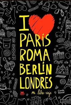 PARÍS ROMA BERLÍN LONDRES. MI LIBRO-VIAJE | 9788494391965 | BORÉAL, CAROLE | Llibreria Aqualata | Comprar llibres en català i castellà online | Comprar llibres Igualada