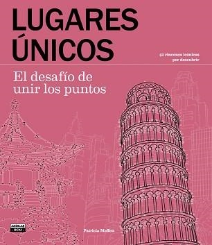 LUGARES ÚNICOS. EL DESAFÍO DE UNIR LOS PUNTOS | 9788403515062 | MOFFETT, PATRICIA | Llibreria Aqualata | Comprar libros en catalán y castellano online | Comprar libros Igualada