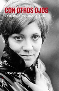 CON OTROS OJOS. LA BIOGRAFÍA DE MONTSERRAT ROIG | 9788416498406 | GARCÍA, BETSABÉ | Llibreria Aqualata | Comprar libros en catalán y castellano online | Comprar libros Igualada