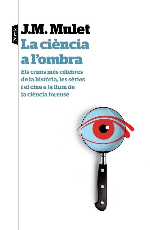 CIÈNCIA A L'OMBRA, LA. ELS CRIMS MÉS CÈLEBRES DE LA HISTÒRIA, LES SÈRIES I EL CINE A LA LLUM DE LA CIÈN | 9788498093674 | MULET, J.M. | Llibreria Aqualata | Comprar llibres en català i castellà online | Comprar llibres Igualada