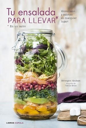 TU ENSALADA PARA LLEVAR | 9788448022167 | BÉRENGÈRE ABRAHAM | Llibreria Aqualata | Comprar llibres en català i castellà online | Comprar llibres Igualada