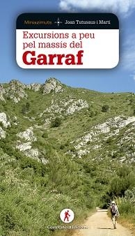 EXCURSIONS A PEU PEL MASSÍS DEL GARRAF | 9788490344637 | TUTUSAUS I MARTÍ, JOAN | Llibreria Aqualata | Comprar llibres en català i castellà online | Comprar llibres Igualada