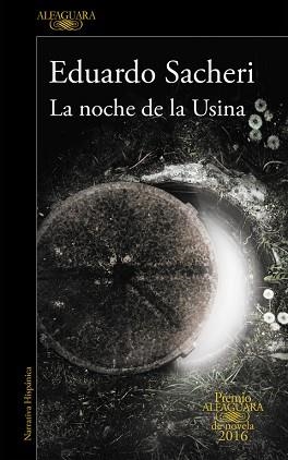 NOCHE DE LA USINA, LA  (PREMIO ALFAGUARA 2016) | 9788420419589 | SACHERI, EDUARDO | Llibreria Aqualata | Comprar libros en catalán y castellano online | Comprar libros Igualada