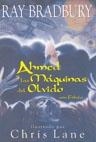 AHMED Y LAS MÁQUINAS DEL OLVIDO | 9788445073094 | BRADBURY, RAY | Llibreria Aqualata | Comprar llibres en català i castellà online | Comprar llibres Igualada