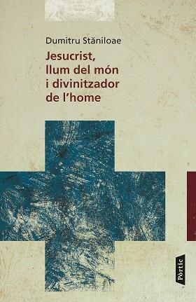 JESUCRIST, LLUM DEL MÓN I DIVINITZADOR DE L'HOME | 9788498093582 | STANILOAE, DIMITRUS | Llibreria Aqualata | Comprar libros en catalán y castellano online | Comprar libros Igualada