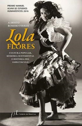 LOLA FLORES. CULTURA POPULAR, MEMORIA SENTIMENTAL E HISTORIA DEL ESPECTÁCULO | 9788415673224 | ROMERO FERRER, ALBERTO  | Llibreria Aqualata | Comprar libros en catalán y castellano online | Comprar libros Igualada