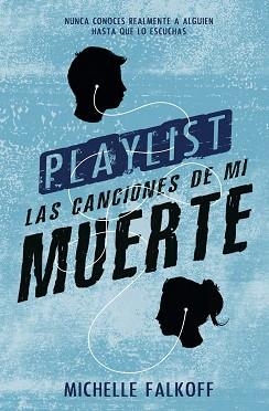 PLAYLIST. LAS CANCIONES DE MI MUERTE | 9788494461682 | FALKOFF, MICHELLE | Llibreria Aqualata | Comprar libros en catalán y castellano online | Comprar libros Igualada